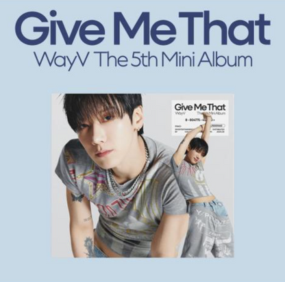 WayV – 5th Mini album [Give Me That] (Digipack ver.)