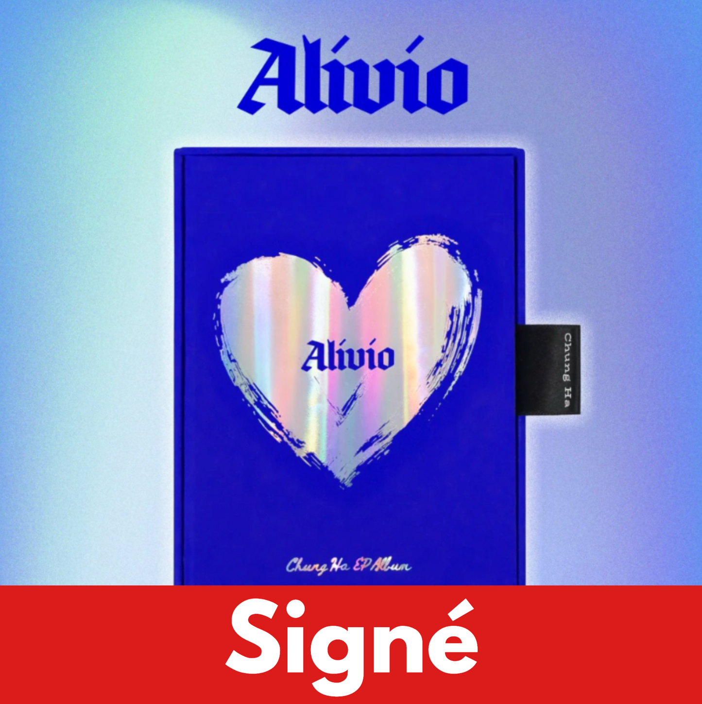 CHUNG HA - EP Album [Alivio] [SIGNÉ] [hello82 EXCLU]