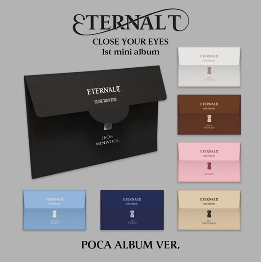 CLOSE YOUR EYES - 1st Mini Album [ETERNALT] POCA ALBUM Ver.