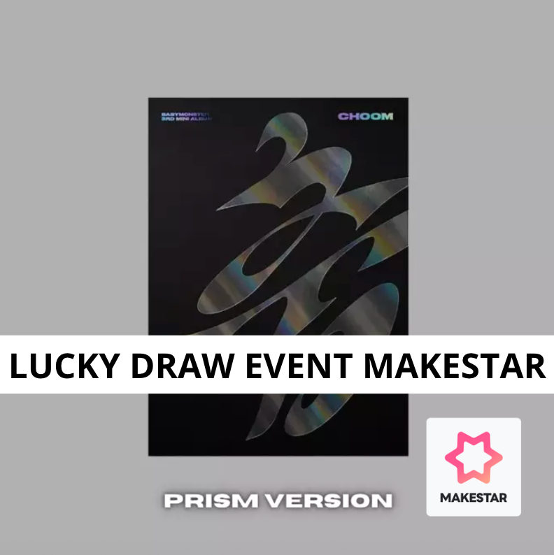 [MAKESTAR Event] BABYMONSTER - 3rd Mini Album [춤 (CHOOM)]