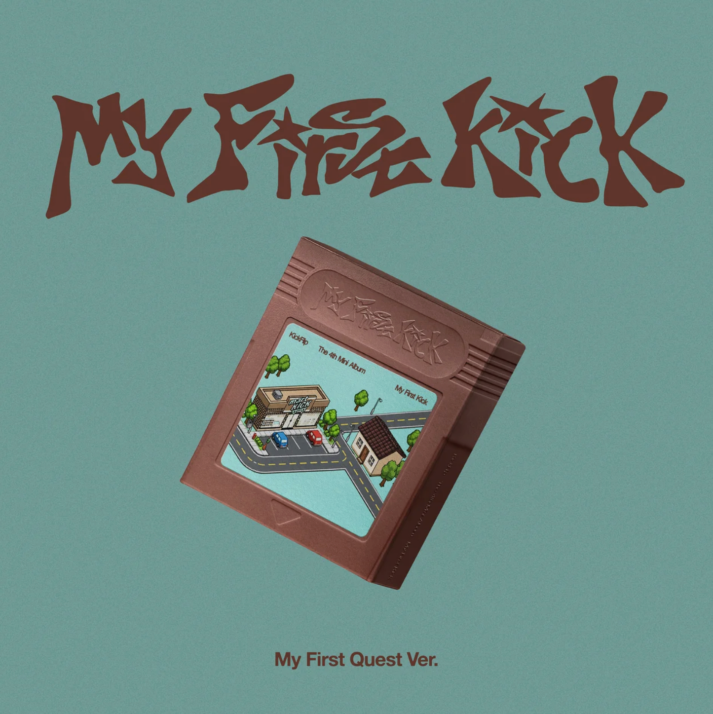 KickFlip - [My First Kick] My First Quest Ver.